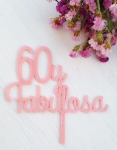 CAKE TOPPER | 60 y Fabulosa