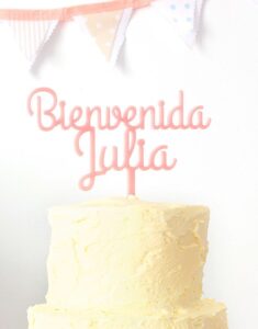 CAKE TOPPER | Bienvenida/o Nombre