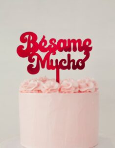 CAKE TOPPER | Bésame Mucho