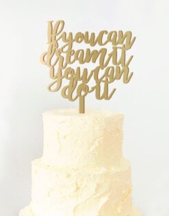 CAKE TOPPER | If You Can Dream It You Can Do It